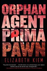 Orphan, Agent, Prima, Pawn - KIEM,  Elizabeth - 9781616956554