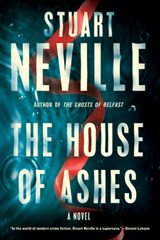 The House of Ashes - Stuart Neville - 9781616957414