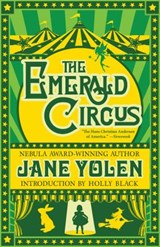 The Emerald Circus - Jane Yolen - 9781616962739