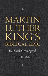 Martin Luther King’s Biblical Epic - Keith D. Miller - 9781617038242