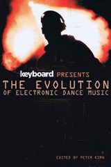 Keyboard Presents the Evolution of Electronic Dance Music - Ernie Rideout - 9781617130199