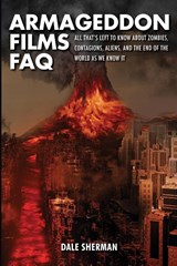Armageddon Films FAQ - Dale Sherman - 9781617131196