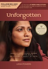 Follo Life Principles from Unforgotten Women of the Bible: Lessons from Lesser Known Women of the Bible on Leaving a Legacy of Faith - POWERS,  Leigh - 9781617155338