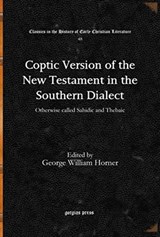 Coptic Version of the New Testament in the Southern Dialect (Vol 3) - George William Horner - 9781617194740