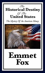 The Historical Destiny of the United States - FOX,  Emmet - 9781617201745