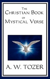 The Christian Book of Mystical Verse - A W Tozer - 9781617201752