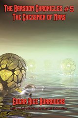 The Barsoom Chronicles #5 the Chessmen of Mars - BURROUGHS,  Edgar Rice ; Schweitzer, Darrell - 9781617202346