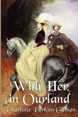 With Her in Ourland - GILMAN,  Perkins Charlotte - 9781617204456