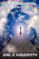 CONSCIOUS UNION WITH GOD - GOLDSMITH,  Joel S. - 9781617205590