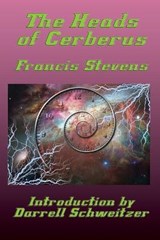 The Heads of Cerberus - STEVENS,  Francis - 9781617209390