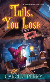 Tails, You Lose - Carol J. Perry - 9781617733710