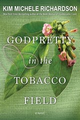 GodPretty in the Tobacco Field - Kim Michele Richardson - 9781617737367