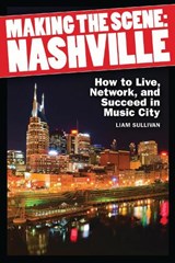 Making the Scene: Nashville - SULLIVAN,  Liam - 9781617740893