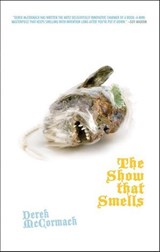The Show That Smells - Derek McCormack - 9781617750939