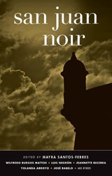 San Juan Noir - Mayra Santos-Febres - 9781617752964