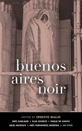 Buenos Aires Noir - Ernesto Mallo - 9781617756085