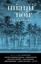 Miami Noir: The Classics - Les Standiford - 9781617758065