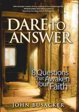 Dare to Answer - John Busacker - 9781617955549