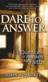 Dare to Answer - John Busacker - 9781617955556