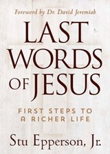 Last Words of Jesus - Stu Epperson Jr. - 9781617955969