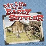 My Life As an Early Settler - ALLEN,  Nancy Kelly - 9781618102737