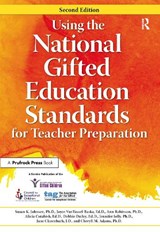 Using the National Gifted Education Standards for Teacher Preparation - NATIONAL ASSOC FOR GIFTED CHILDREN ; JOYCE (THE COLLEGE OF WILLIAM AND MARY,  USA) VanTassel-Baska ; Ann (University of Arkansas, Little Rock, USA) Robinson - 9781618214768