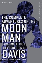 The Complete Adventures of the Moon Man, Volume - DAVIS,  Frederick C. - 9781618272119