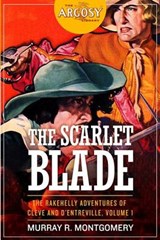 The Scarlet Blade - MONTGOMERY,  Murray R. - 9781618272294