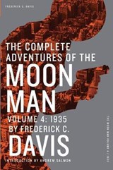 The Complete Adventures of the Moon Man, Volume 4 - Frederick C Davis - 9781618272423