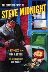 The Complete Cases of Steve Midnight, Volume 1 - John Wooley - 9781618272799