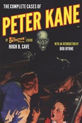 The Complete Cases of Peter Kane - Bob Byrne - 9781618273536