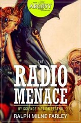 The Radio Menace - FARLEY,  Ralph Milne - 9781618273710