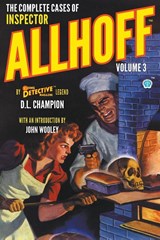 The Complete Cases of Inspector Allhoff, Volume 3 - Champion D. L. Champion - 9781618276162