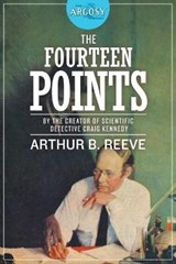 The Fourteen Points - ARTHUR B. REEVE,  Reeve - 9781618276322