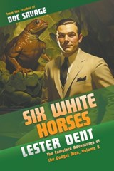 Six White Horses - Lester Dent - 9781618277404