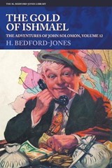 The Gold of Ishmael - H Bedford-Jones - 9781618278760