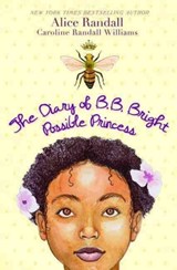 The Diary of B. B. Bright, Possible Princess - Alice Randall ; Caroline Randall Williams - 9781618580153