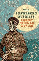 The Silverberg Business - WEXLER,  Robert Freeman - 9781618732019