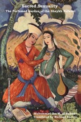 Sacred Sexuality - Muhammad Ibn Muhammad Al-Nafzawi - 9781618951380