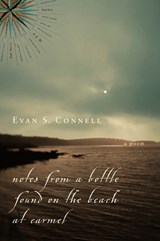 Notes from a Bottle Found on the Beach at Carmel - Evan S. Connell - 9781619020528