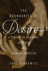 The Boundaries of Desire - Eric Berkowitz - 9781619026469