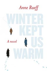 Winter Kept Us Warm - RAEFF,  Anne - 9781619028173