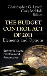 Budget Control Act of 2011 - Christopher G Lynch ; Cory McHale - 9781619420359