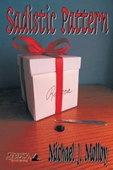 Sadistic Pattern - MOLLOY,  Michael J - 9781619502758