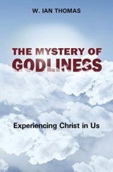 The Mystery Of Godliness - THOMAS,  W. Ian - 9781619581869
