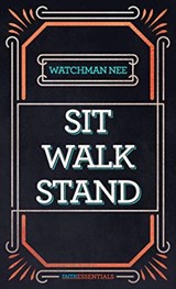 SIT WALK STAND FAITHESSENTIALS - Watchman Nee - 9781619583160