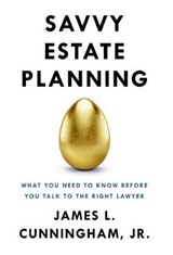 Savvy Estate Planning - CUNNINGHAM JR,  James L. - 9781619616400