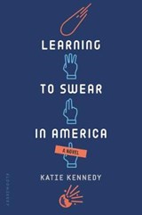 Learning to Swear in America - KENNEDY,  Katie - 9781619639119
