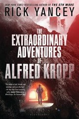 The Extraordinary Adventures of Alfred Kropp - YANCEY,  Rick - 9781619639164