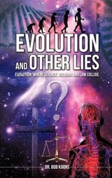 Evolution and Other Lies - Dr Bob Koons - 9781619963450